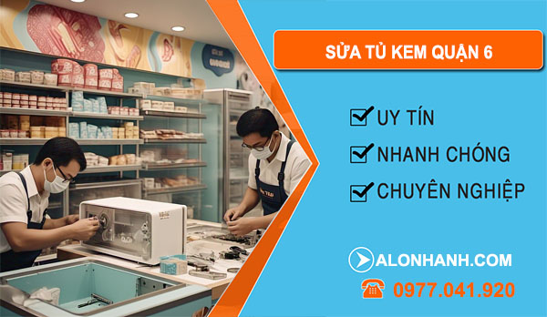 sửa tủ kem tại quận 6