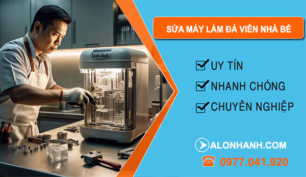 thợ Sửa Máy Làm Đá Viên Nhà Bè