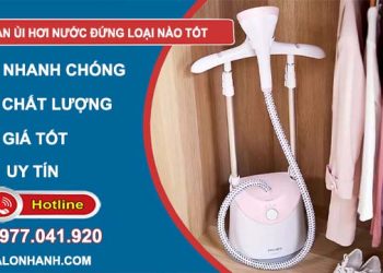 tìm hiểu bàn ủi hơi nước đứng loại nào tốt