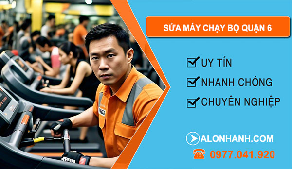 sửa máy chạy bộ tại quận 6