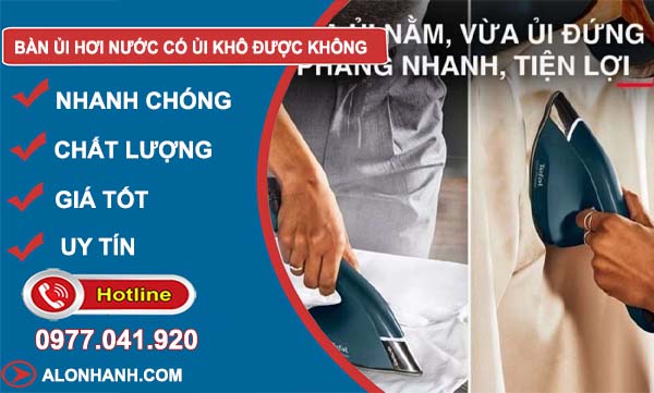 tìm hiểu bàn ủi hơi nước có ủi khô được không