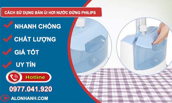 cách sử dụng bàn ủi hơi nước đứng Philips đơn giản