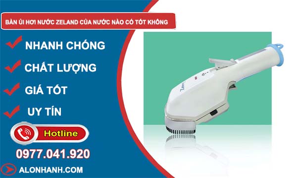 dòng bàn ủi hơi nước zeland của nước nào có tốt không