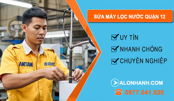 sửa máy lọc nước Quận 12