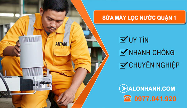 sửa máy lọc nước tại Quận 1