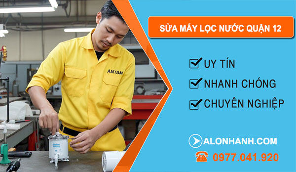 sửa máy lọc nước tại Quận 12