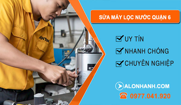Sửa Máy Lọc Nước tại Quận 6