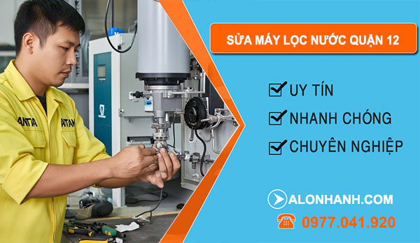 thợ sửa máy lọc nước Quận 12