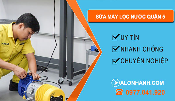 thợ Sửa Máy Lọc Nước Quận 5