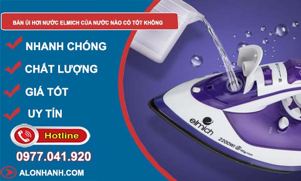tìm hiểu bàn ủi hơi nước elmich của nước nào có tốt không
