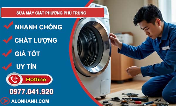 sửa máy giặt phường phú trung giá rẻ