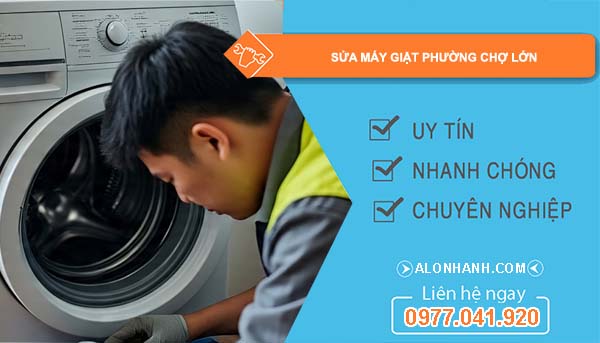 sửa máy giặt phường chợ lớn uy tín