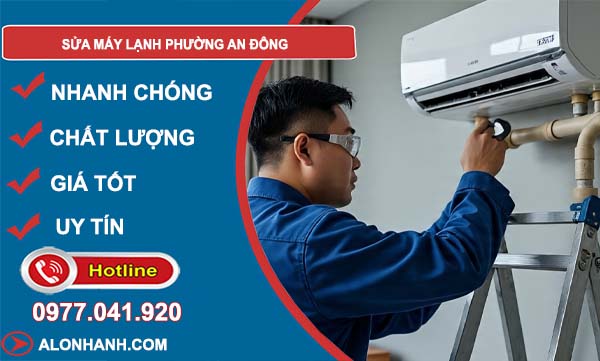 sửa máy lạnh phường an lợi đông uy tín