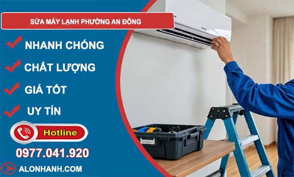 sửa máy lạnh phường an lợi đông