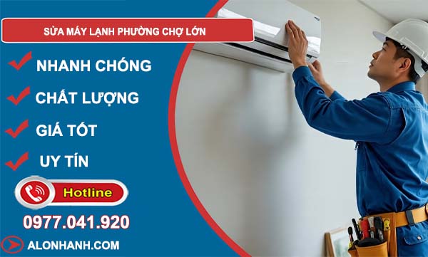 thợ sửa máy lạnh phường chợ lớn