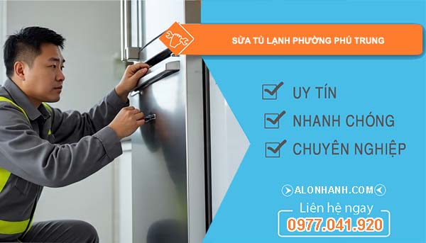 sửa tủ lạnh phường phú trung uy tín