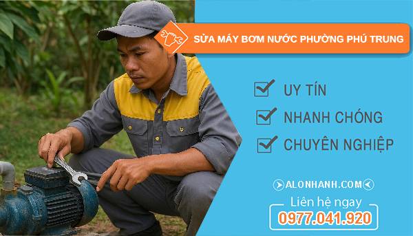 sửa máy bơm nước phường phú trung giá rẻ