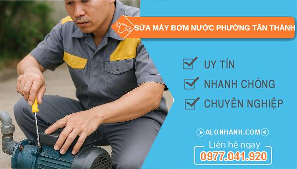 sửa máy bơm nước phường tân thành giá rẻ
