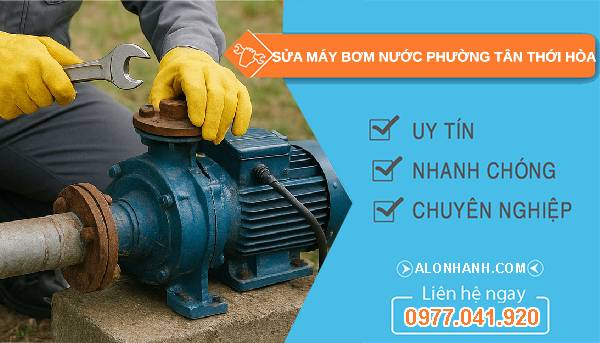 sửa máy bơm nước phường tân thới hoà