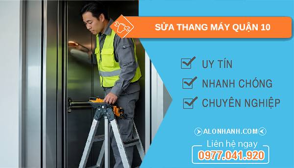 sửa thang máy quận 10 uy tín