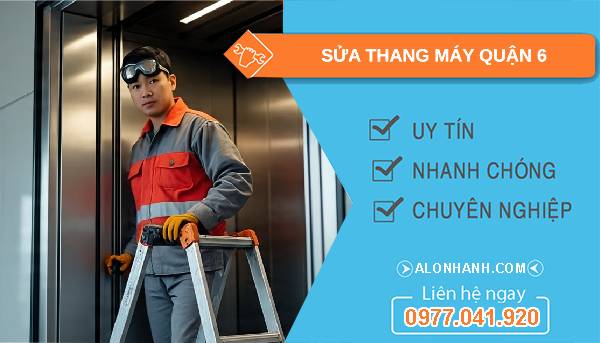 sửa thang máy quận 6 giá rẻ