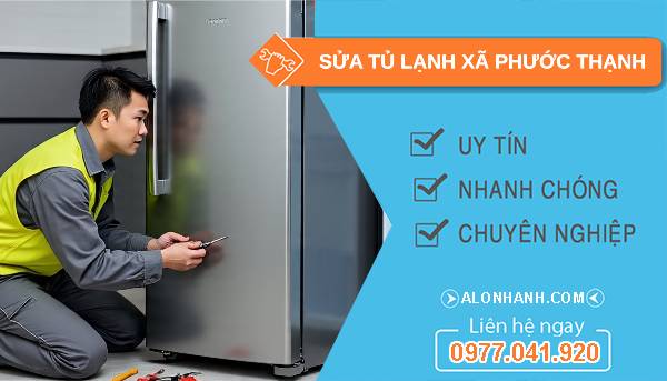 sửa tủ lạnh xã phước thạnh giá rẻ