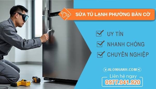 sửa tủ lạnh phường bàn cờ giá rẻ