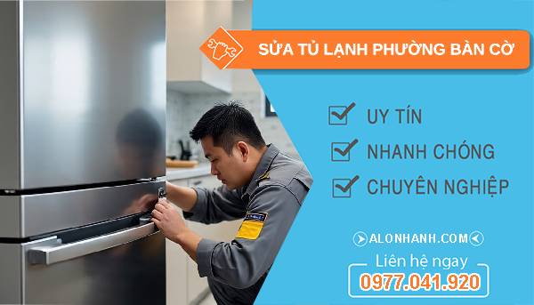 sửa tủ lạnh phường bàn cờ uy tín