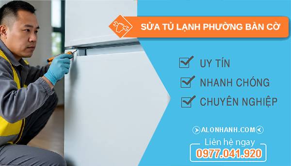 sửa tủ lạnh phường bàn cờ