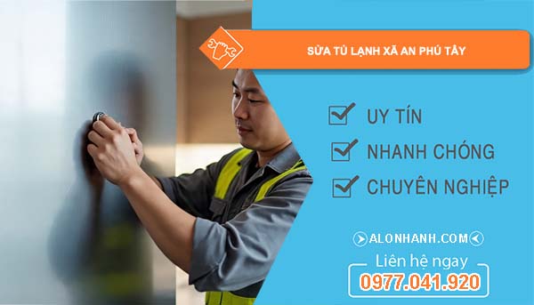 sửa tủ lạnh xã an phú tây giá rẻ