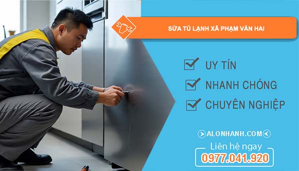 sửa tủ lạnh xã phạm văn hai giá rẻ