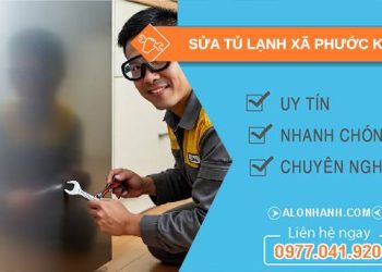 sửa tủ lạnh xã phước kiển giá rẻ