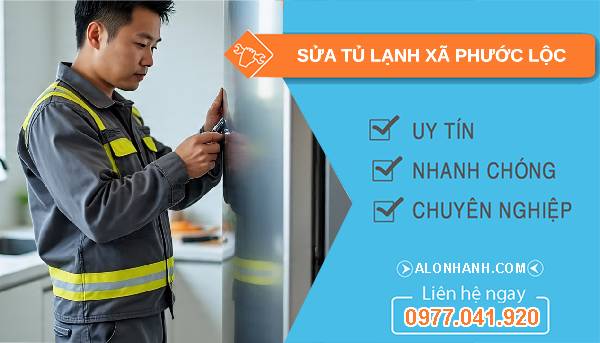 sửa tủ lạnh xã phước lộc uy tín