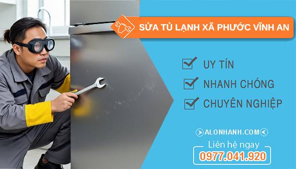 sửa tủ lạnh xã phước vĩnh an uy tín