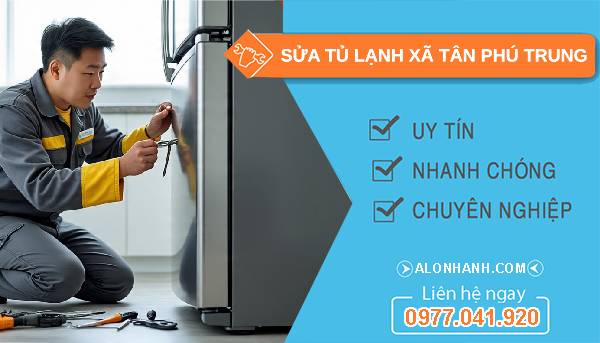 sửa tủ lạnh xã tân phú trung uy tín