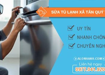 sửa tủ lạnh xã tân quý tây giá rẻ