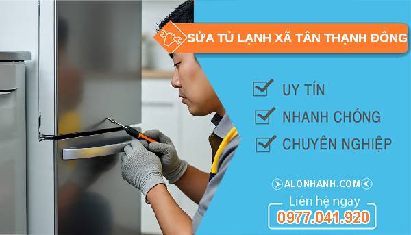 sửa tủ lạnh xã tân thạnh đông uy tín