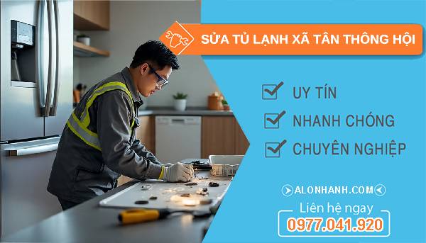 sửa tủ lạnh xã tân thông hội uy tín