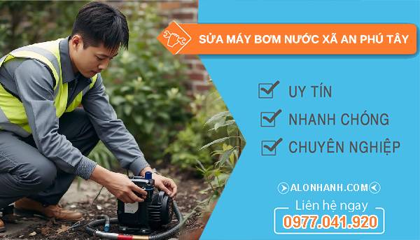 sửa máy bơm nước xã an phú tây uy tín