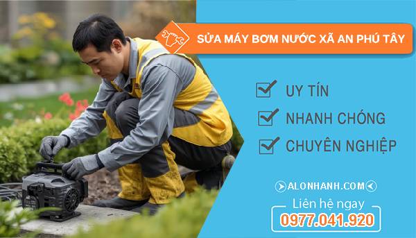 sửa máy bơm nước xã an phú tây
