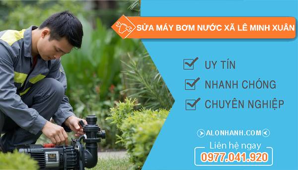 sửa máy bơm nước xã lê minh xuân giá rẻ
