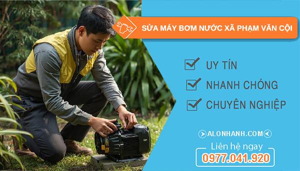 sửa máy bơm nước xã phạm văn cội