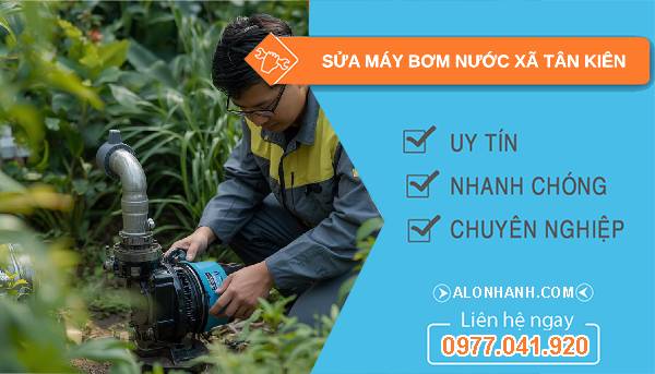 sửa máy bơm nước xã tân kiên giá rẻ