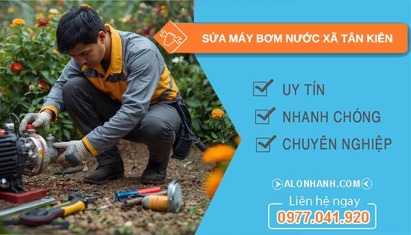 sửa máy bơm nước xã tân kiên uy tín giá rẻ