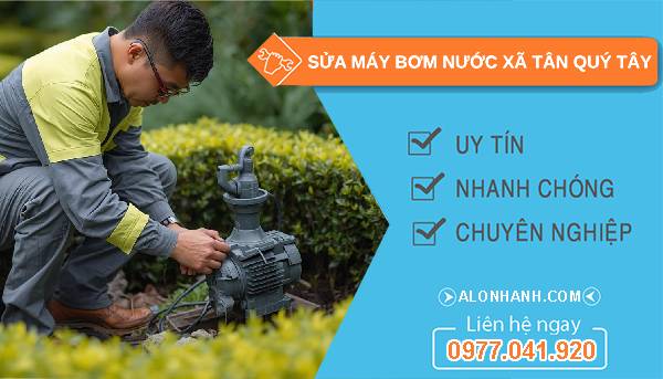 sửa máy bơm nước xã tân quý tây giá rẻ