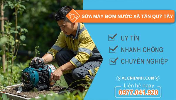 sửa máy bơm nước xã tân quý tây uy tín