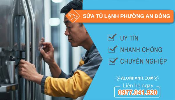 sửa tủ lạnh phường an đông giá rẻ