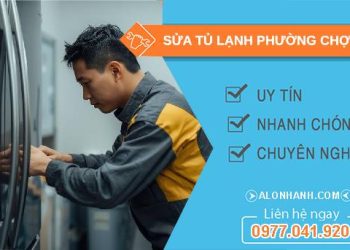 sửa tủ lạnh phường chợ lớn giá rẻ