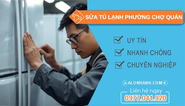 sửa tủ lạnh phường chợ quán uy tín