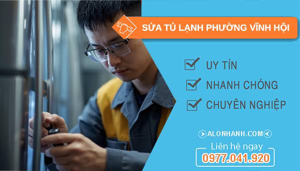 sửa tủ lạnh phường vĩnh hội giá rẻ